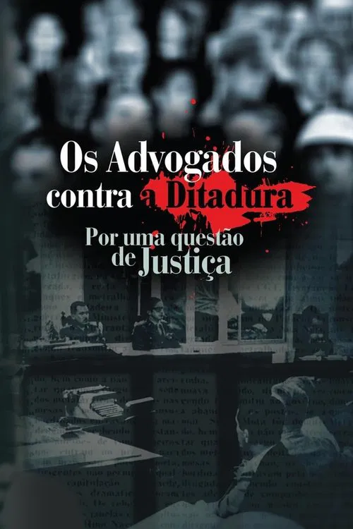 Os Advogados contra a Ditadura: Por uma questão de Justiça poster