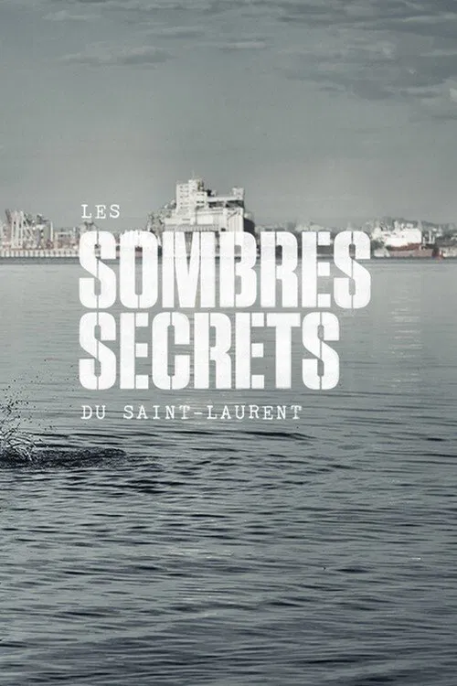 Les sombres secrets du Saint-Laurent poster