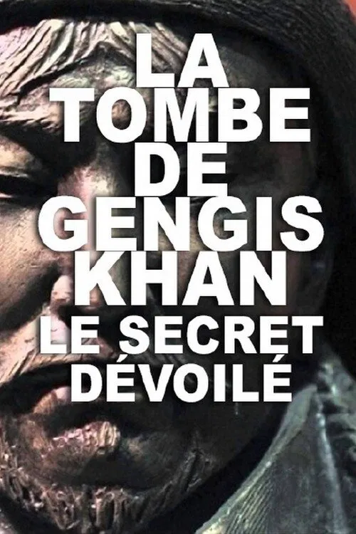 La Tombe de Gengis Khan, le secret dévoilé poster