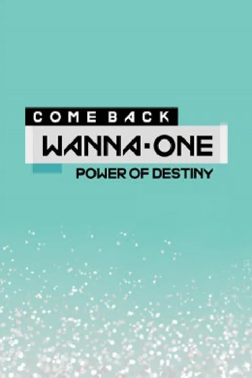 Wanna One 컴백 쇼 POWER OF DESTINY poster