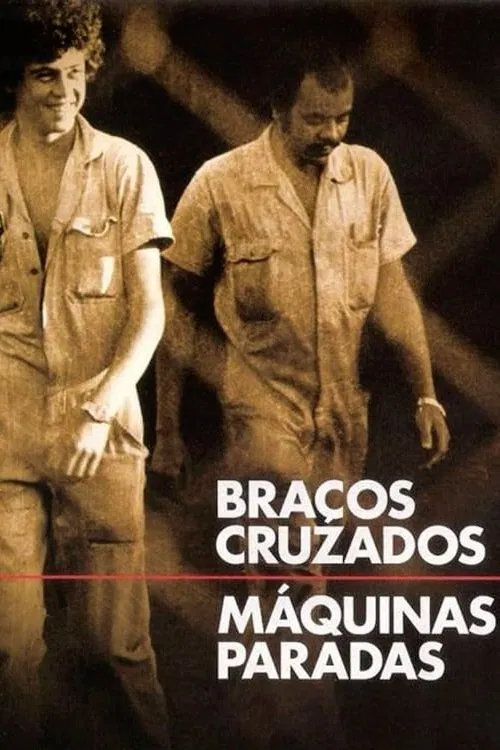 Braços Cruzados, Máquinas Paradas poster