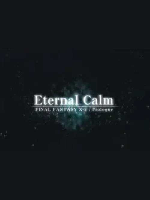 Final Fantasy X: Eternal Calm poster