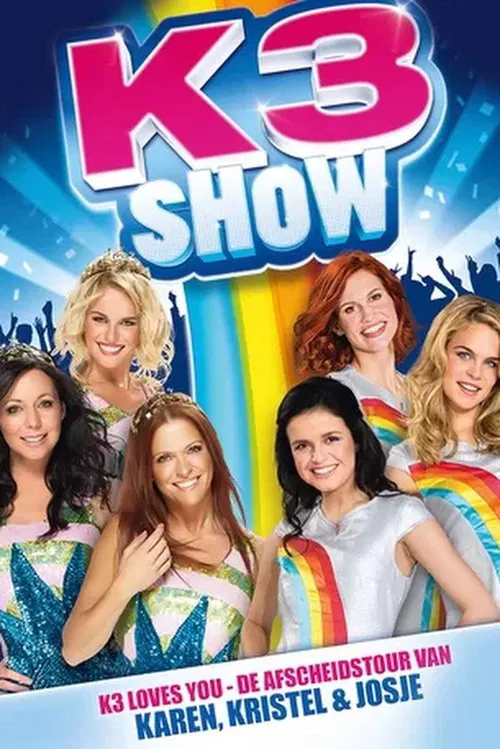 K3 Show: De Afscheidstour van Karen, Kristel & Josje poster