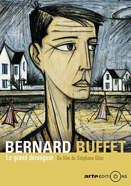 Bernard Buffet: Le grand dérangeur poster