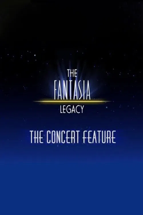 The Fantasia Legacy: The Concert Feature poster