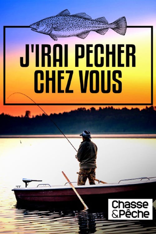 J'irai pêcher chez vous poster