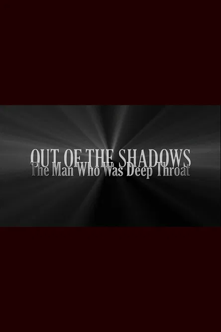 Out of the Shadows: The Man Who Was Deep Throat poster
