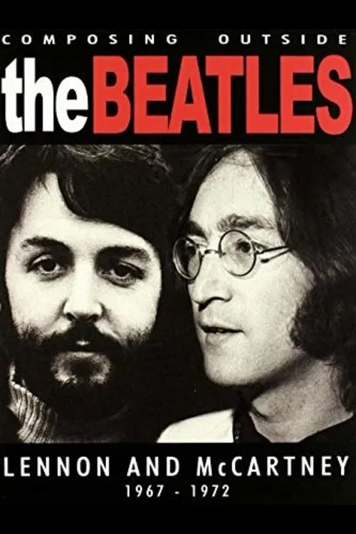 The Beatles - Composing Outside The Beatles: Lennon & McCartney 1967-1972 poster