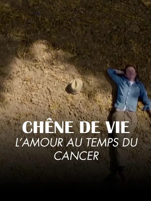 Chêne de vie : l'amour aux temps du cancer poster