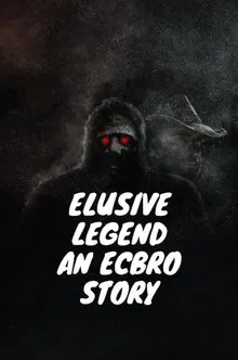 Elusive Legend An ECBRO Story poster