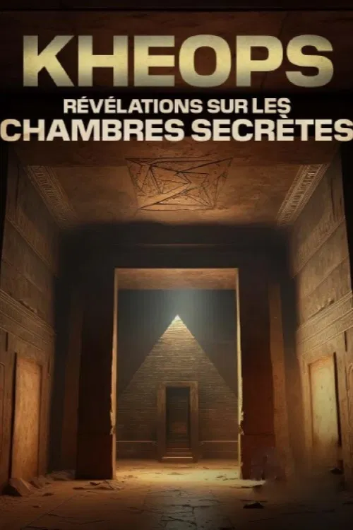 Kheops : révélations sur les chambres secrètes poster