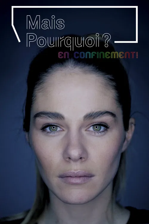 Mais pourquoi? En confinement! poster