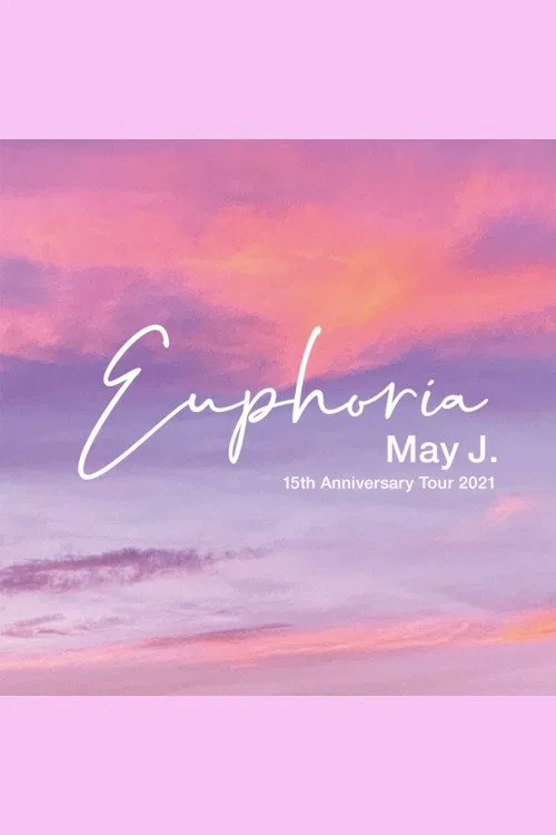 May J. 15th Anniversary Tour 2021 - Euphoria - 2021.9.26 at Zepp DiverCity poster