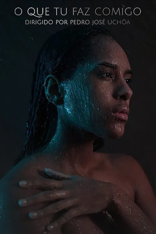O Que Tu Faz Comigo poster