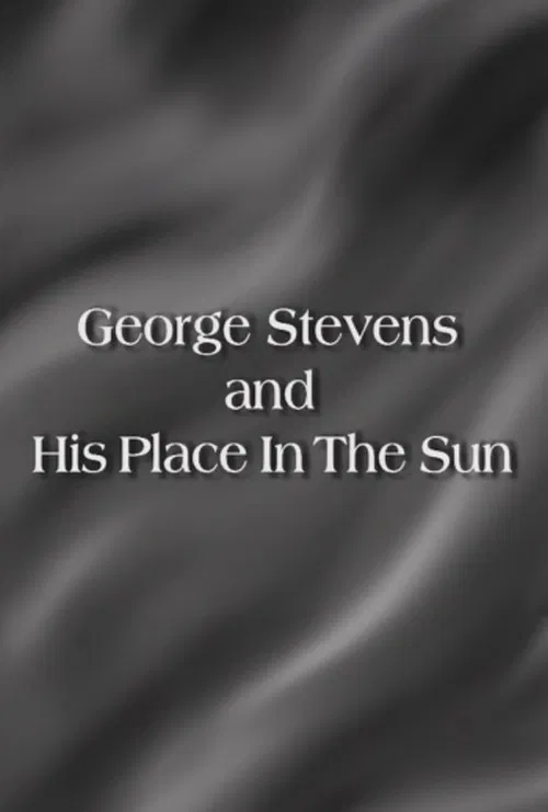 George Stevens and His Place In The Sun poster