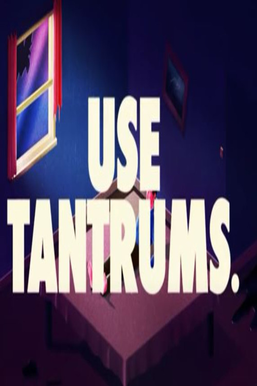 USE TANTRUMS. poster