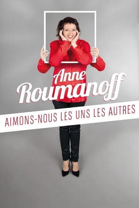 Anne Roumanoff : Aimons-nous les uns les autres poster
