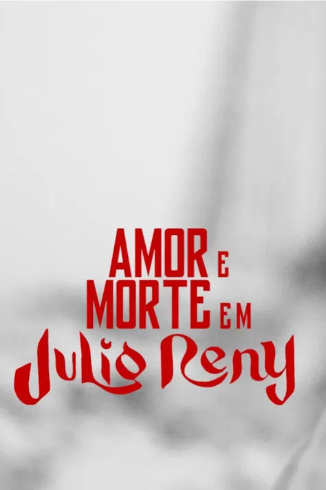 Amor e Morte em Julio Reny poster