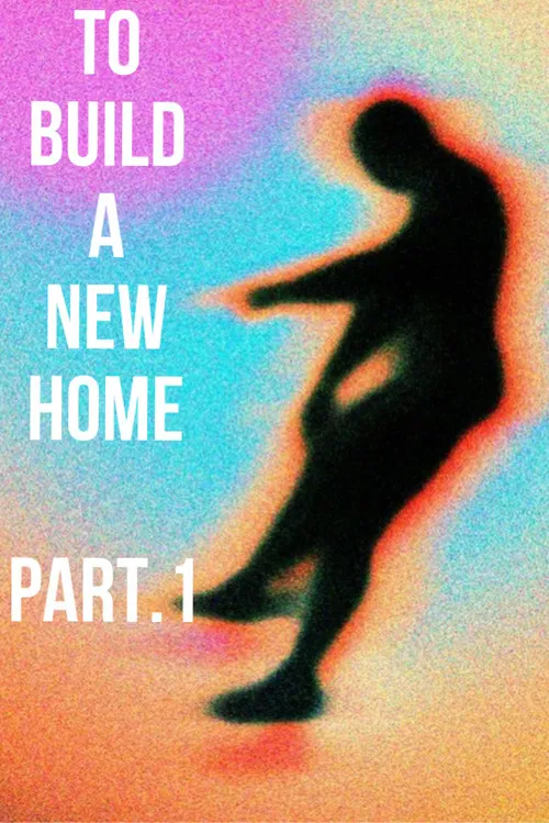 To Build a New Home - Volume 1 poster