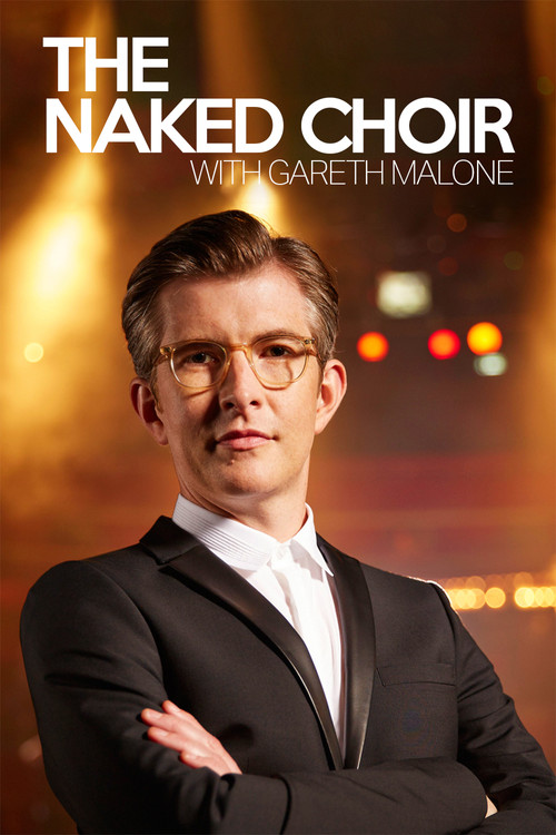 The Naked Choir with Gareth Malone poster