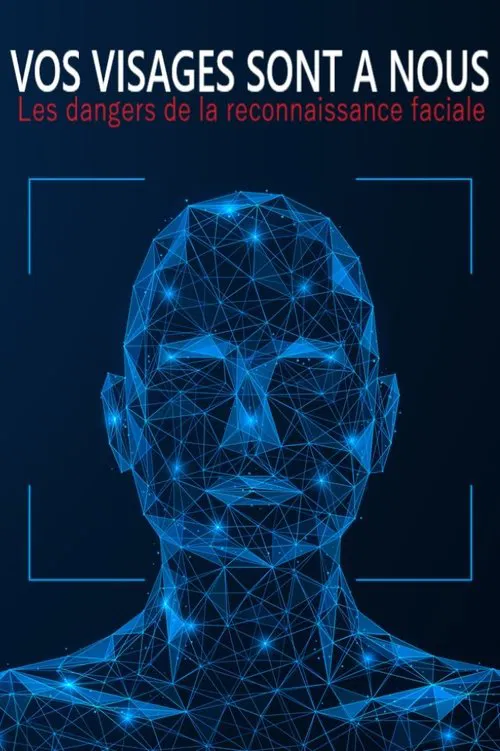 Vos visages sont à nous : les dangers de la reconnaissance faciale poster