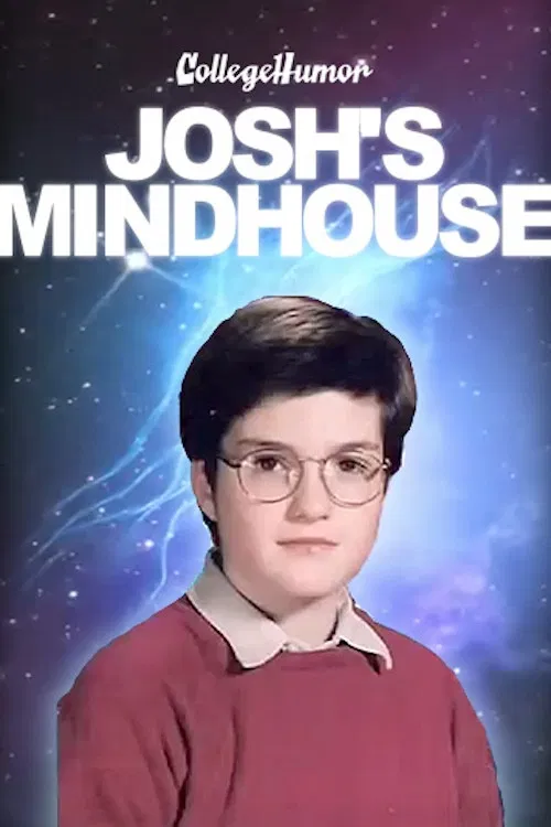 Josh’s Mindhouse poster