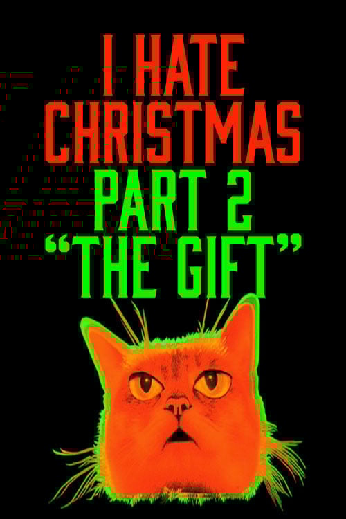 I Hate Christmas, Part Two: The Gift poster