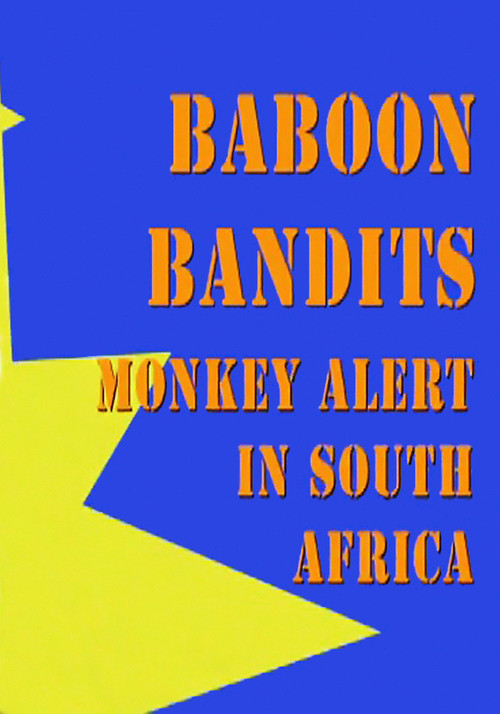 Baboon Bandits: Monkey Alert in South Africa poster