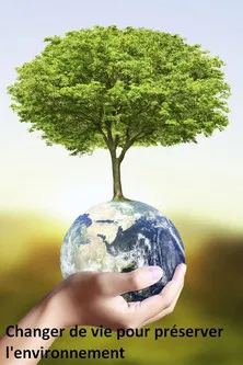 Changer de vie pour préserver l'environnement poster