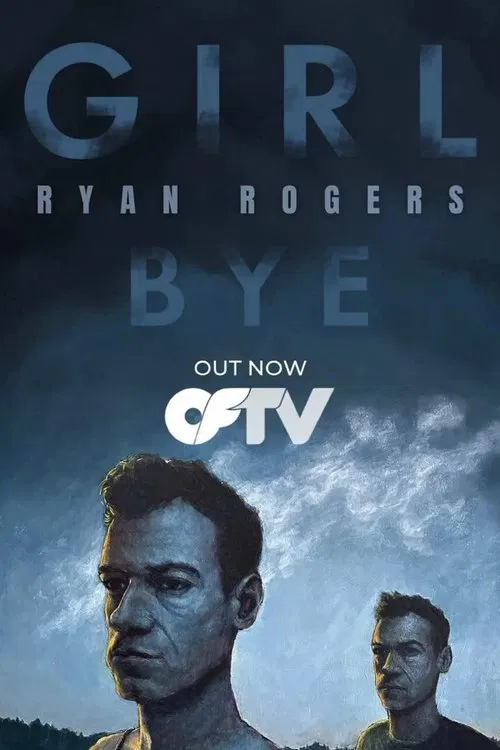Ryan Rogers: Girl Bye poster