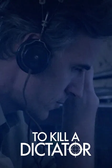 To Kill a Dictator poster