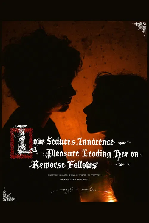 Love Seduces Innocence, Pleasure Leading Her On, Remorse Follows poster