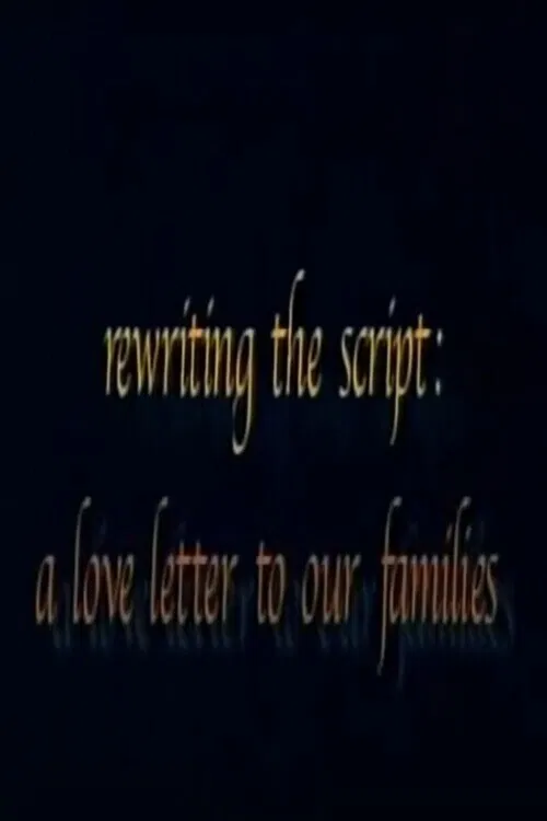Rewriting the Script: A Love Letter to our Families poster