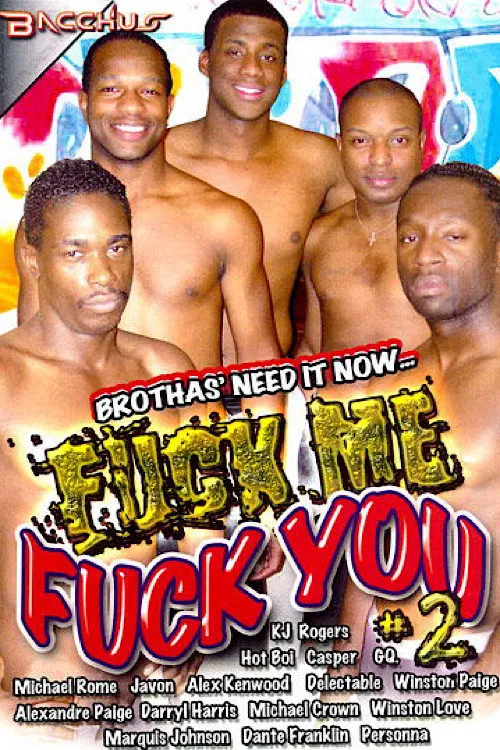 Brothas' Need It Now... Fuck Me Fuck You 2 poster