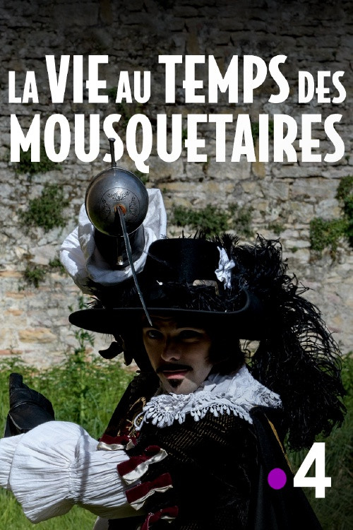 La vie au temps des mousquetaires poster