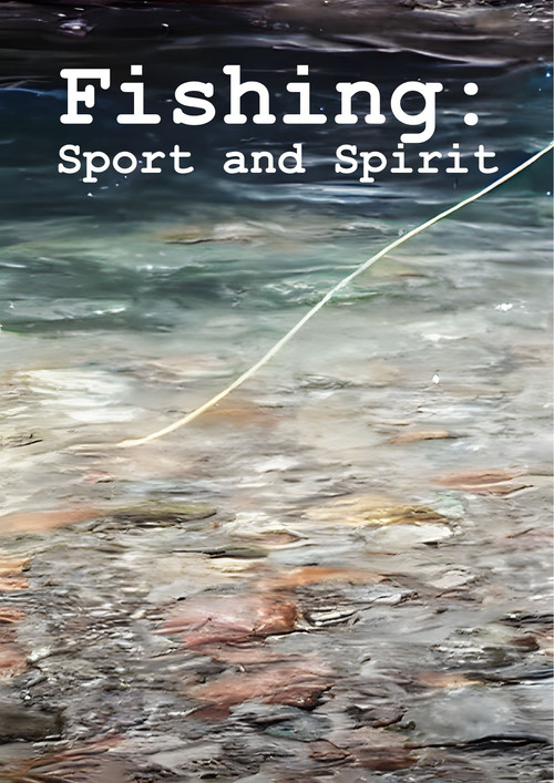 Fishing: Sport and Spirit poster