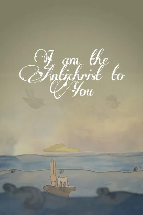 I Am The Antichrist To You poster