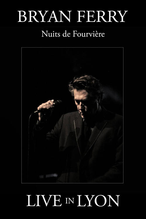 Bryan Ferry : Nuits de Fourviere (Live in Lyon) poster