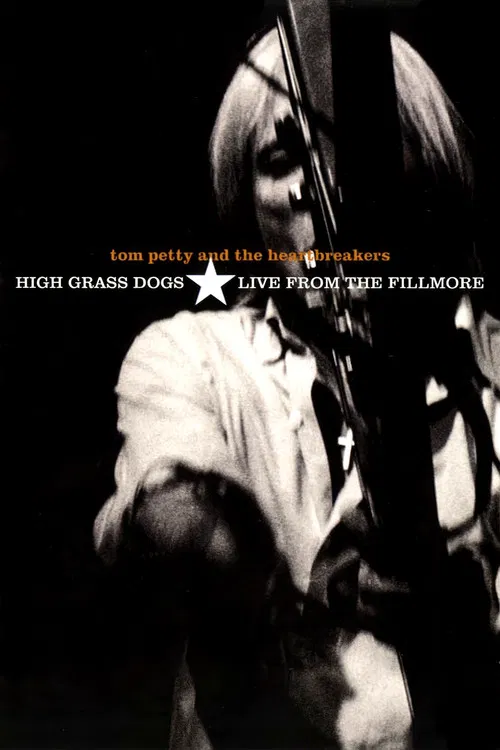 Tom Petty & the Heartbreakers - High Grass Dogs - Live from the Fillmore poster