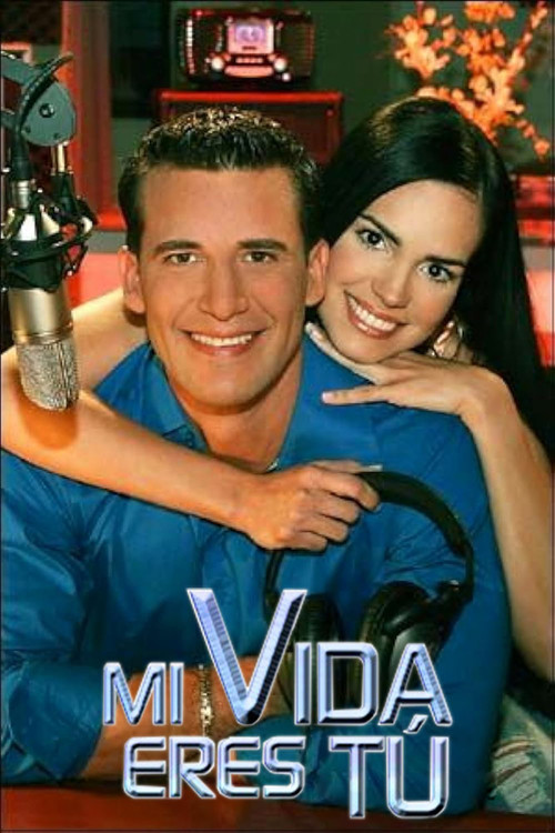 Mi Vida Eres Tú poster