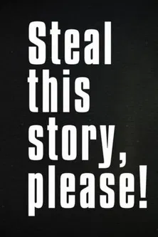Steal This Story, Please! poster
