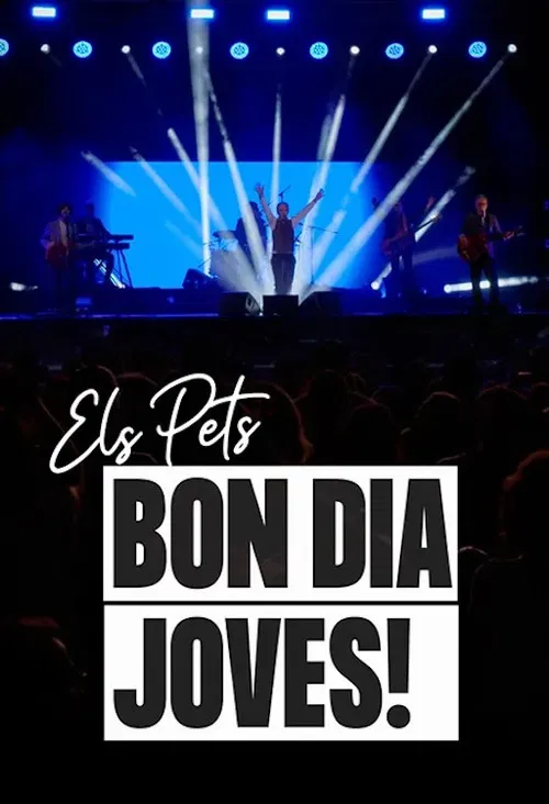 Els Pets: bon dia, joves! poster