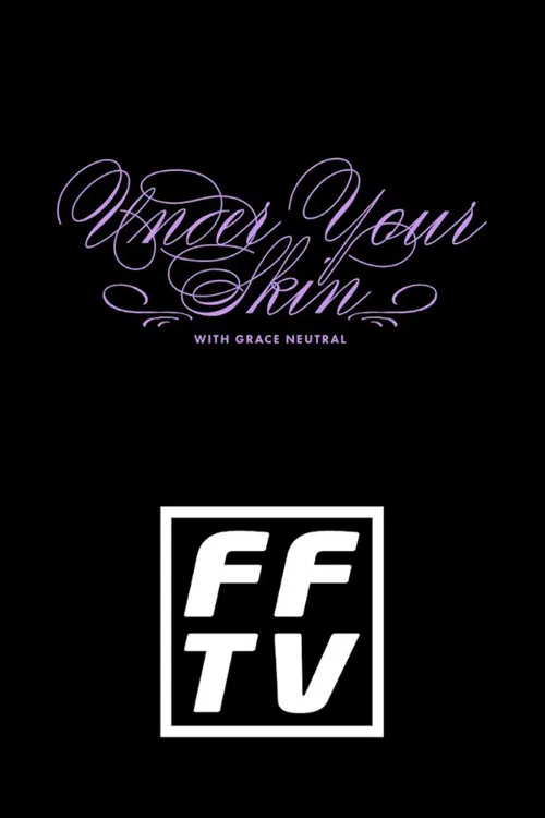 Under Your Skin with Grace Neutral poster