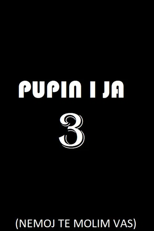Pupin i ja 3 poster