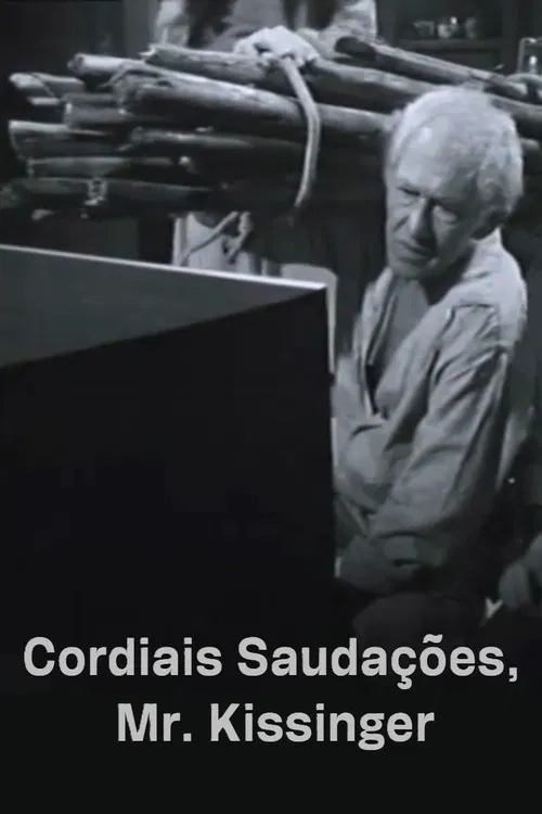 Cordiais Saudações, Mr. Kissinger poster