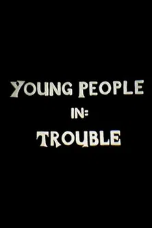 Young People in Trouble poster