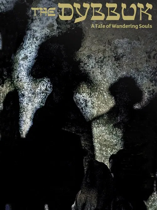 The Dybbuk: A Tale of Wandering Souls poster