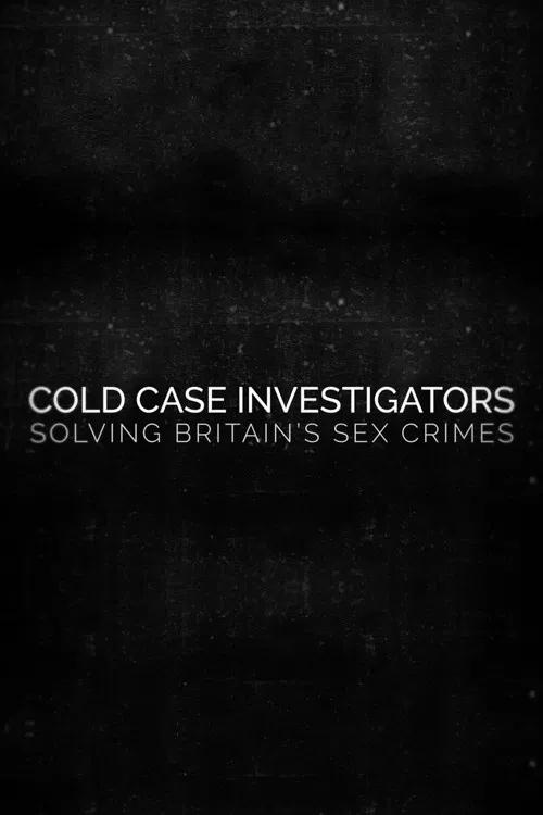 Cold Case Investigators: Solving Britain’s Sex Crimes poster