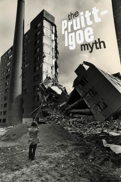 The Pruitt-Igoe Myth poster