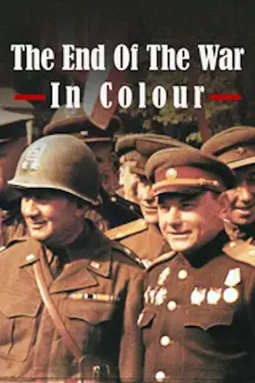 The End of the War in Colour poster
